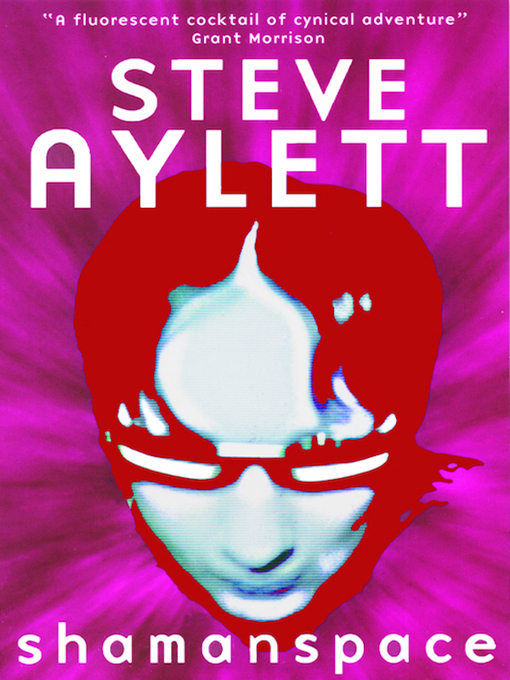 Title details for Shamanspace by Steve Aylett - Available